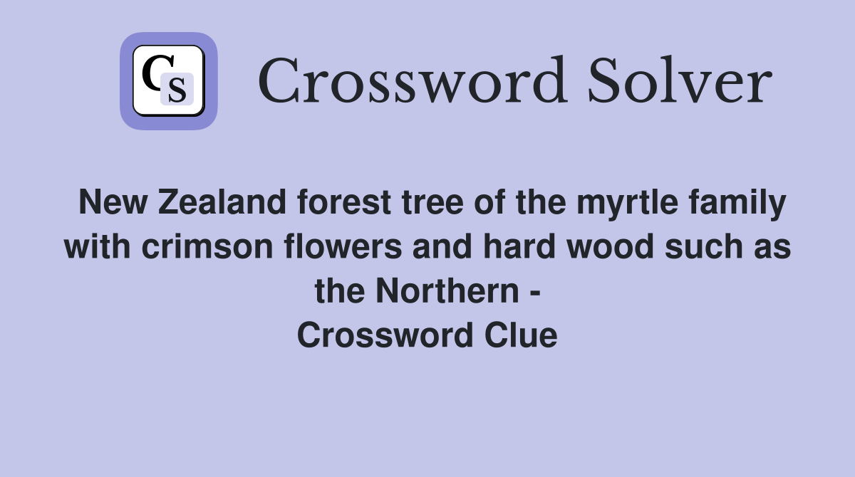 New Zealand forest tree of the myrtle family with crimson flowers and hard wood such as the